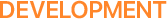DEVELOPMENT